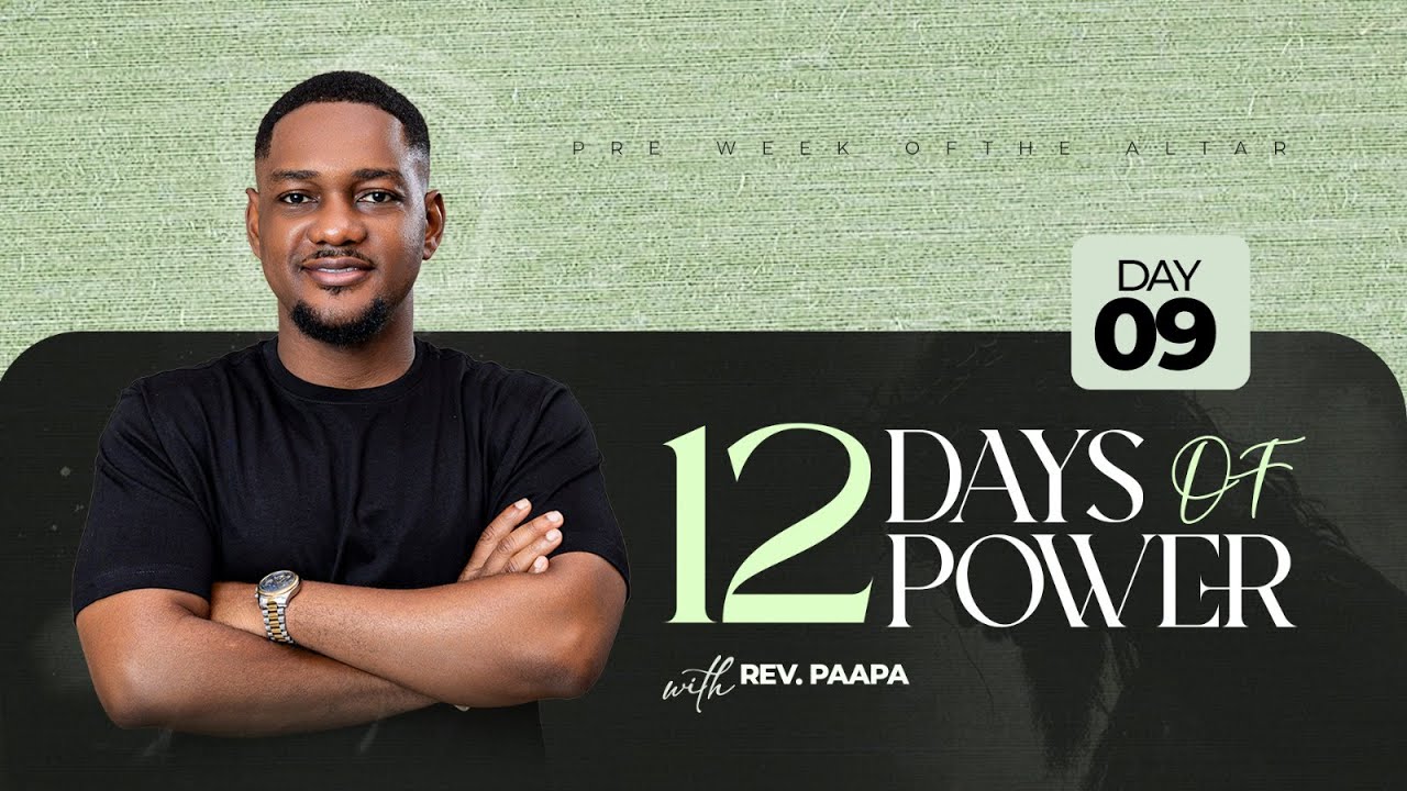 🔴 LIVE | 12 Days of Power – Day 9 | Rev. Paapa