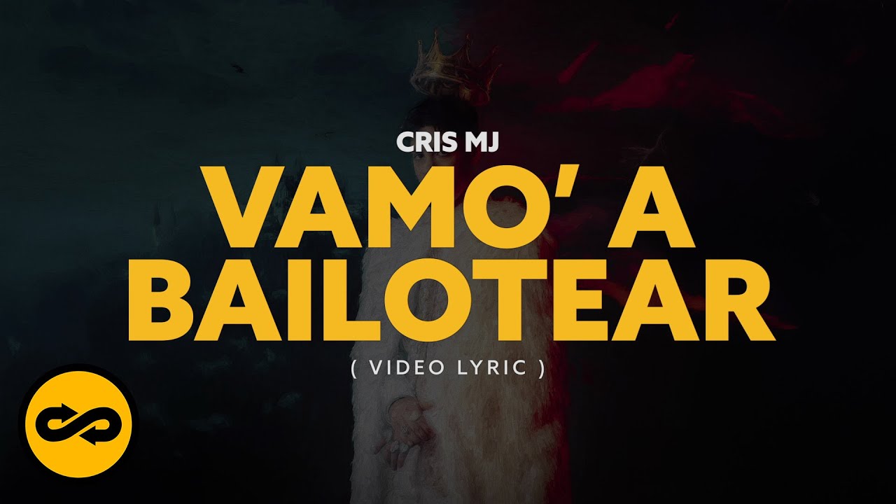 CRIS MJ - Vamo a Bailotear  (Video Lyric)