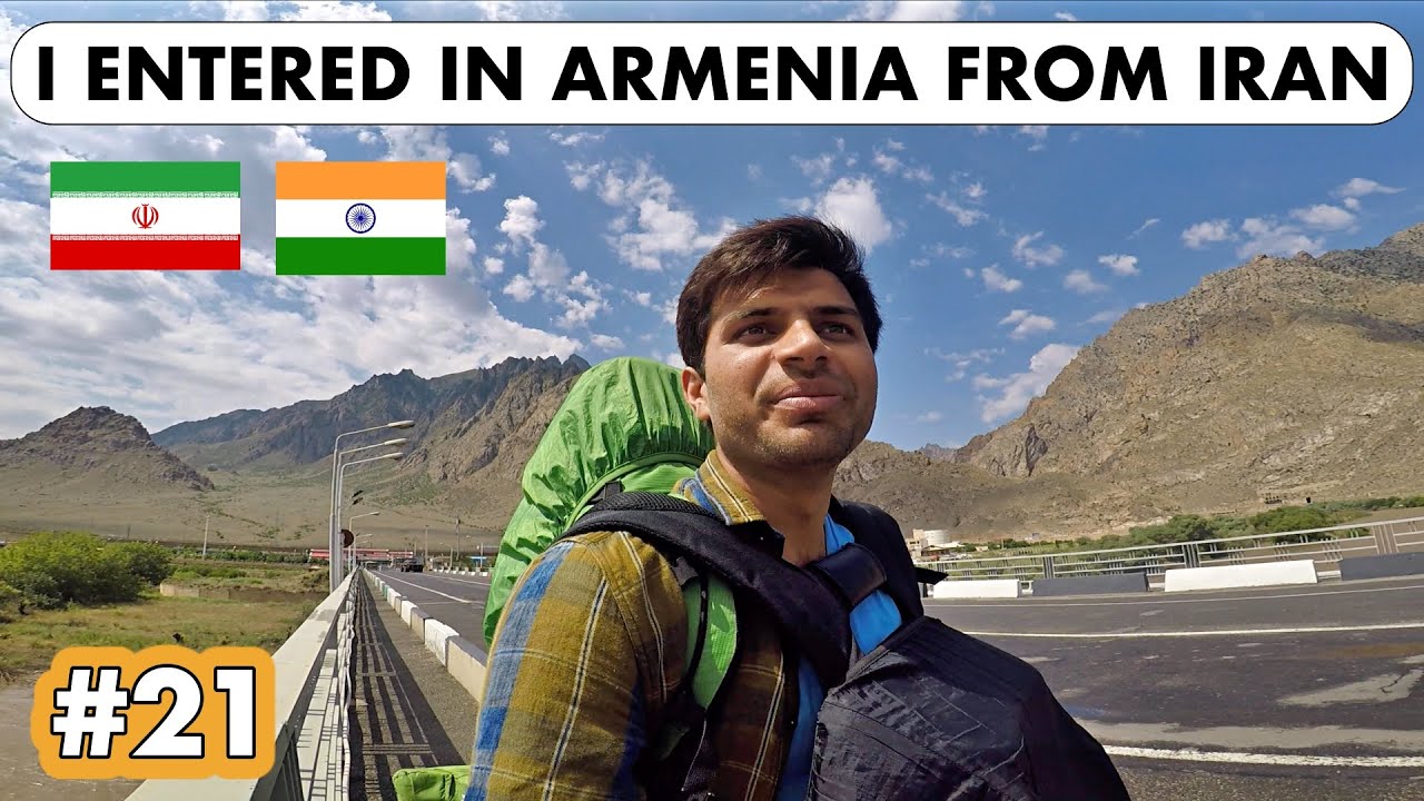 CROSSED BORDER BY HITCHHIKING - IRAN to ARMENIA