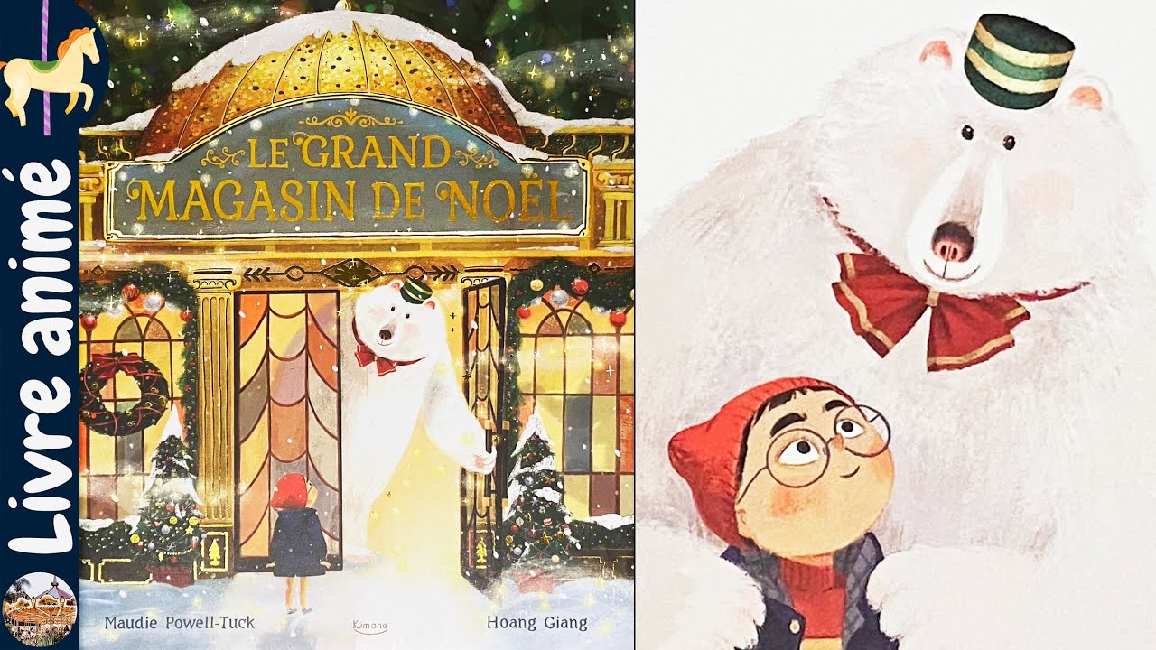 🎠 Histoires et contes pour enfants: 🎄 LE GRAND MAGASIN DE NOËL - Maudie Powell-Tuck et Hoang Giang