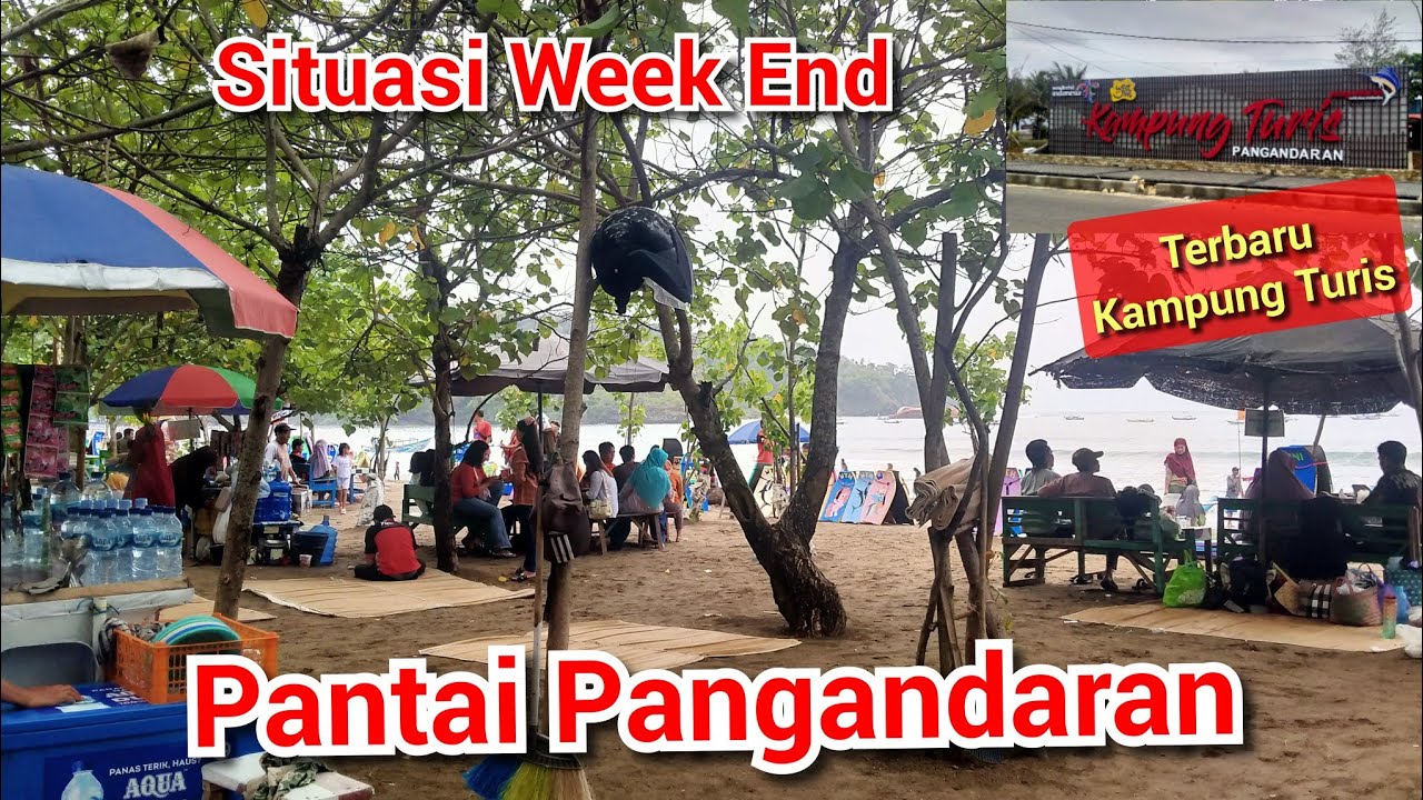 Wajah Terbaru Kampung Turis | Situasi Week End di Pantai Pangandaran