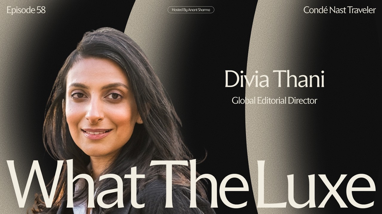 S5E22: Cultural Gravity: Divia Thani, Global Editorial Director of Condé Nast Traveller