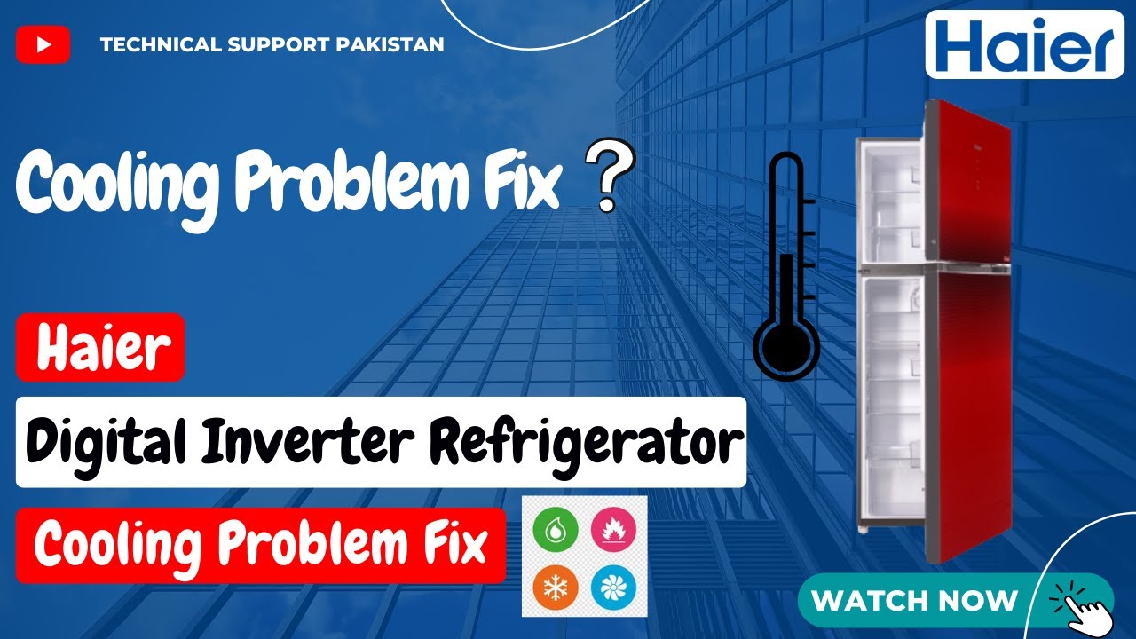 How To Resolve The Cooling Problem In HAIER Refrigerator