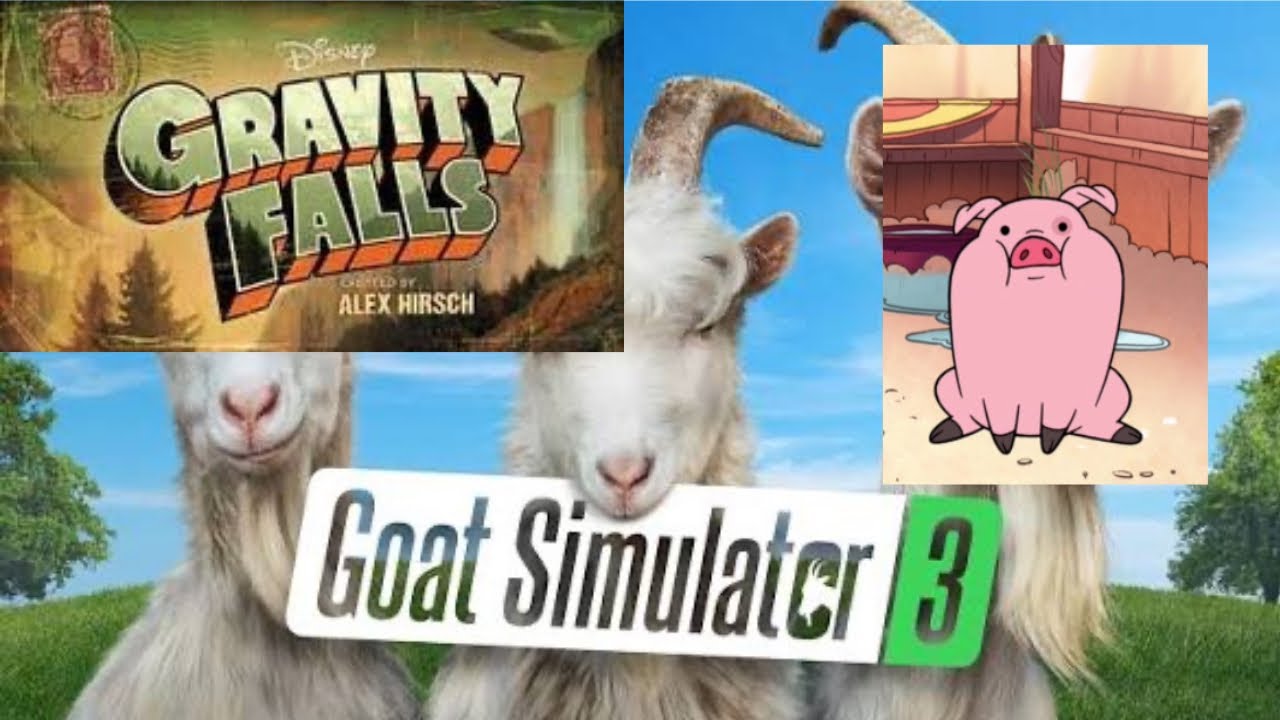 Goat Simulator 3 but making a gravity Falls skin