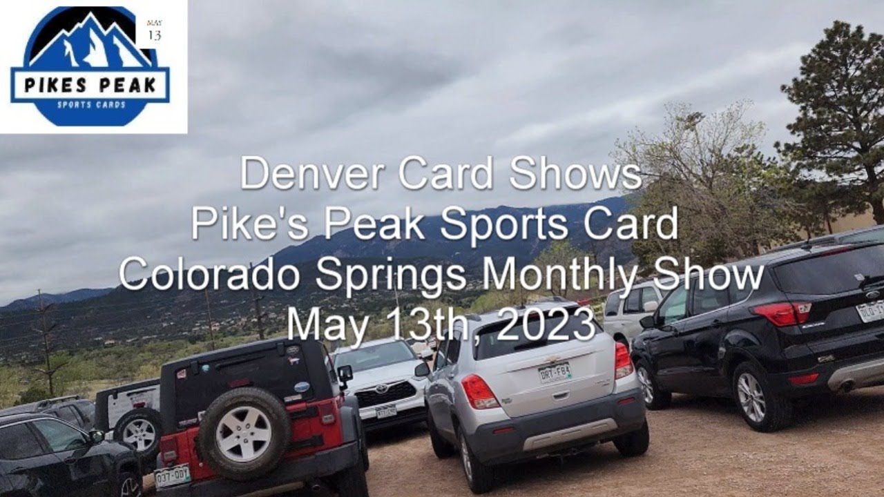 Denver Card Show 5/13/2023 | Pike's Peak Sports Card Colorado Springs Monthly Show