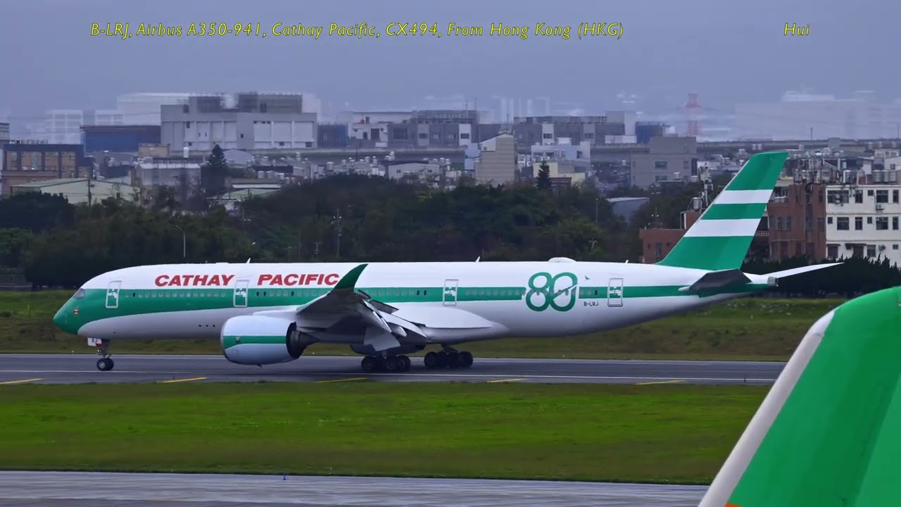 Cathay Pacific (80th Anniversary Livery) A359 Landing TPE