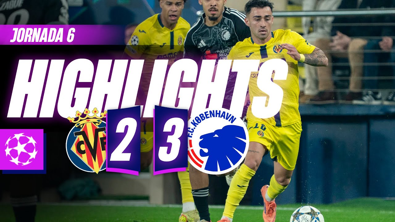 HIGHLIGHTS | VILLARREAL 2-3 COPENHAGUE | CHAMPIONS LEAGUE