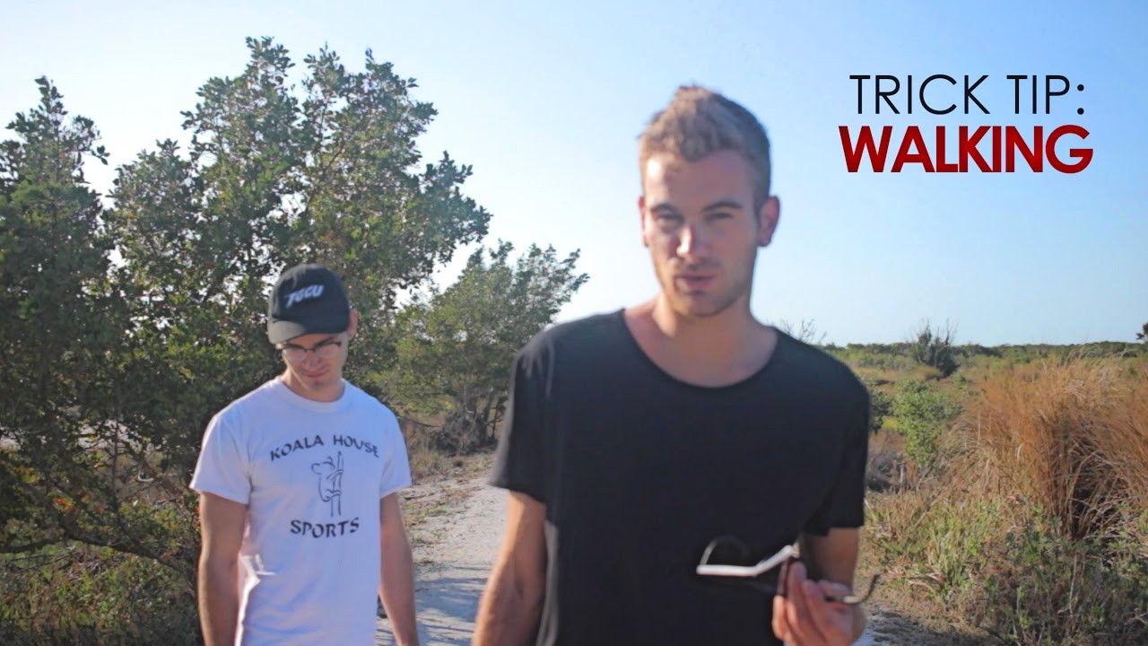 TRICK TIP: Walking