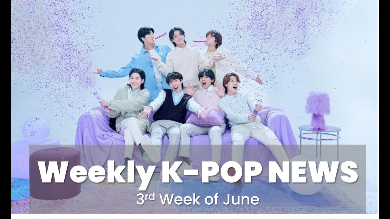 Weekly K-Pop News (W24 / 3rd WK of June)
