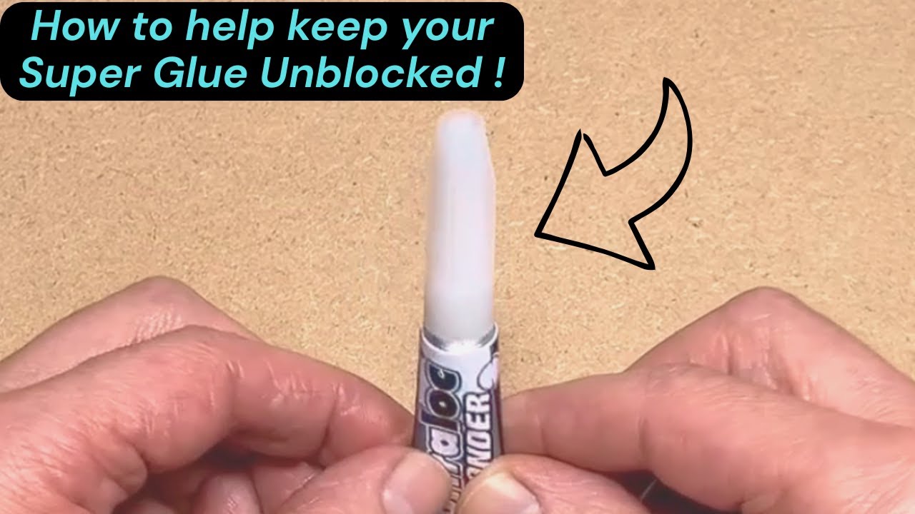 How to help keep your tube of Super Glue Unblocked