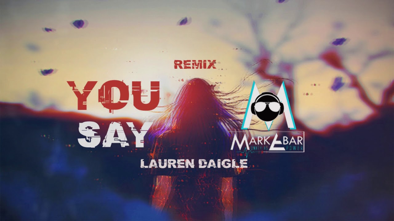 You Say - Lauren Daigle (Mark Ebar REMIX) Christian EDM