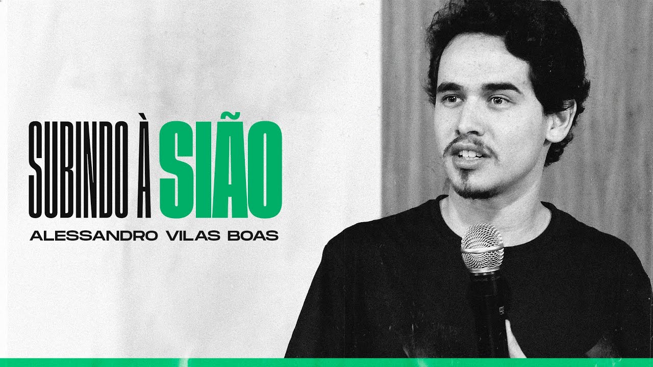 SUBINDO A SIÃO - Alessandro Vilas Boas
