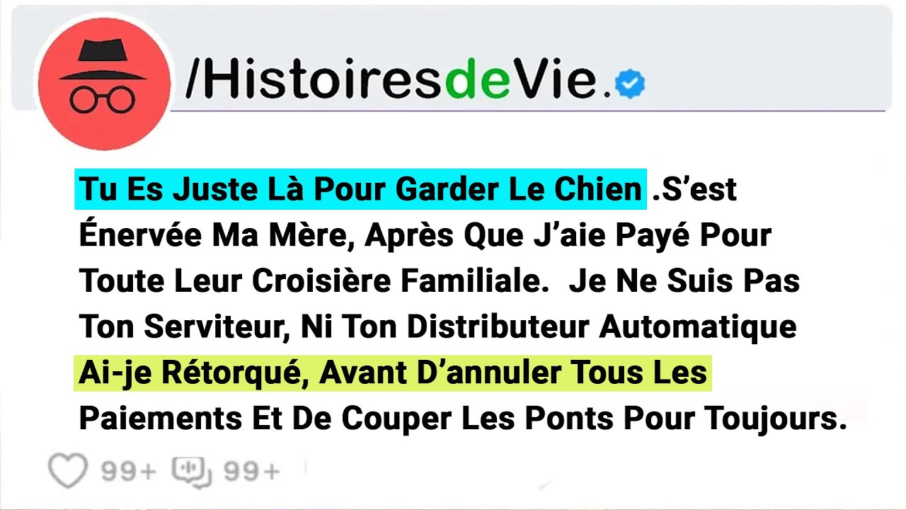 Tu Es Juste Là Pour Garder Le Chien », S’est Énervée Ma Mère, Après Que J’aie Payé Pour Toute Leur