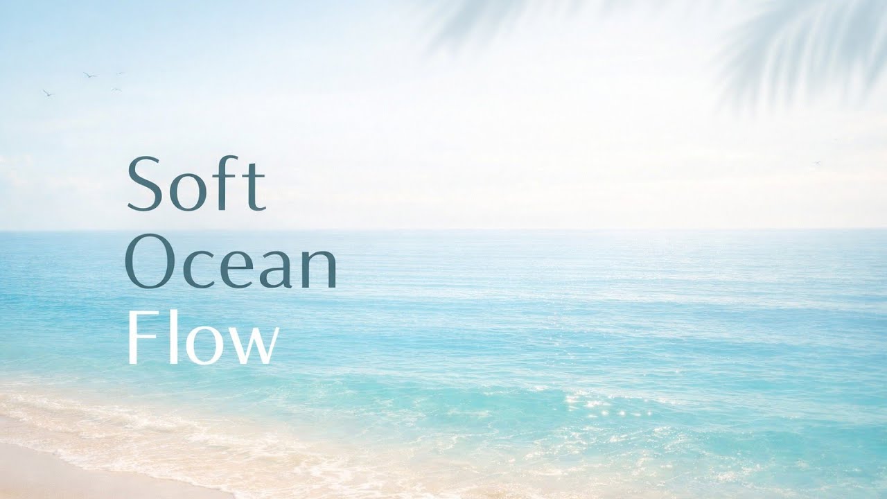 Relaxing Background Music – Calm Ocean Flow | ORAVA