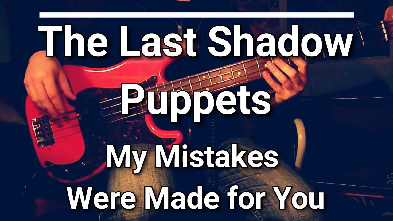 The Last Shadow Puppets - My Mistakes Were Made for You (Bass Cover) Tabs 🎸