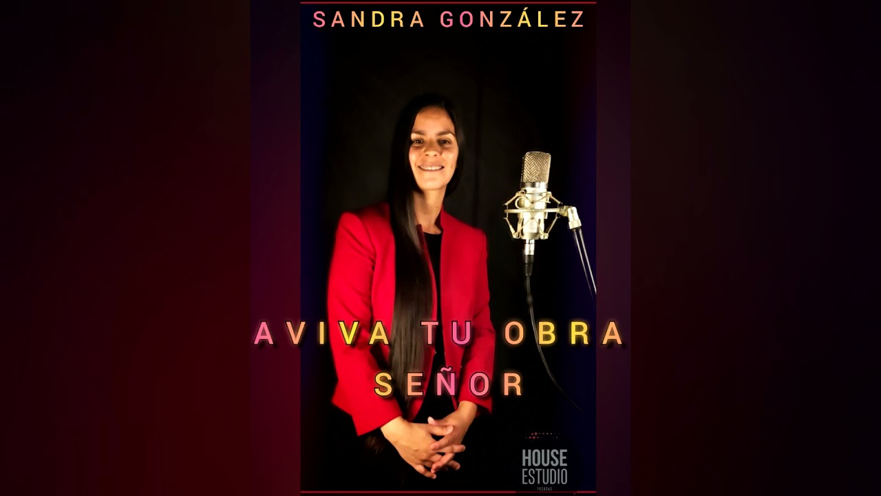 Sandra González || Aviva Tu Obra Señor (Canción Oficial) || 2021