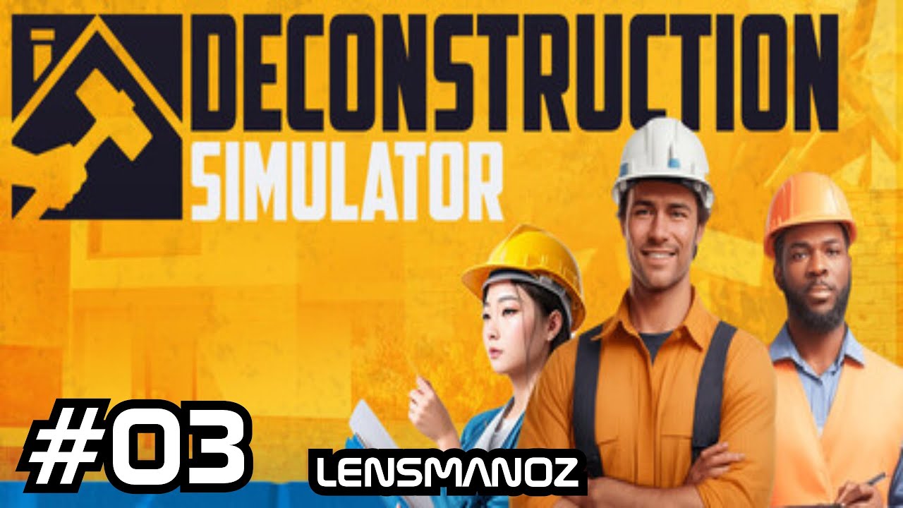 Deconstruction Simulator - Ep 3 | More deconstructing!