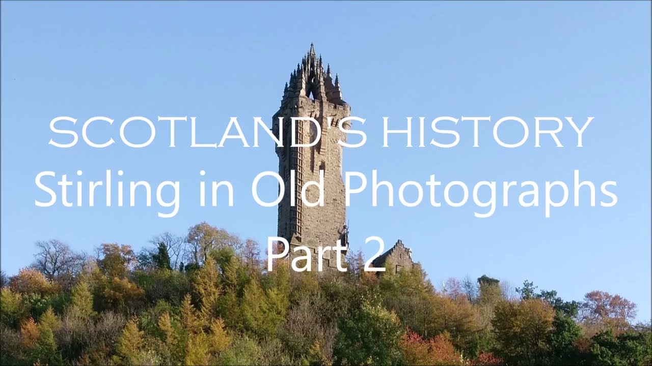 Stirling in Old Photographs Part 2 (Stirling 900) | Scotland's History