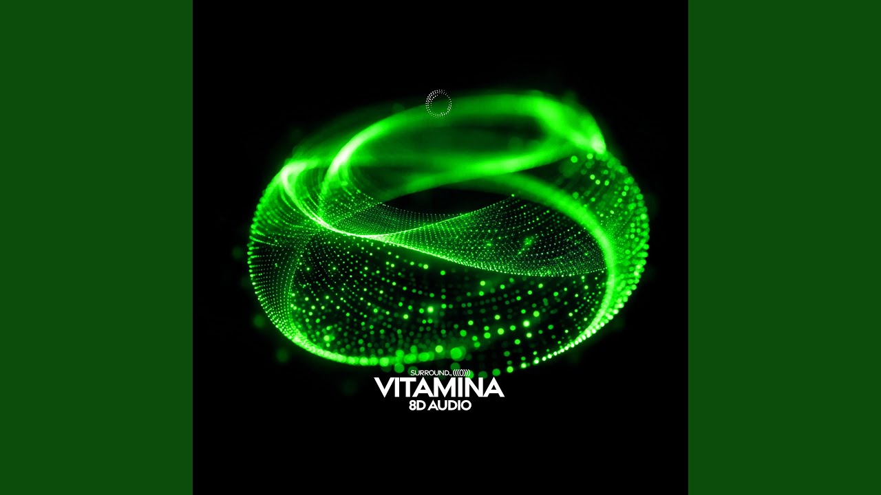 Vitamina (8D Audio)