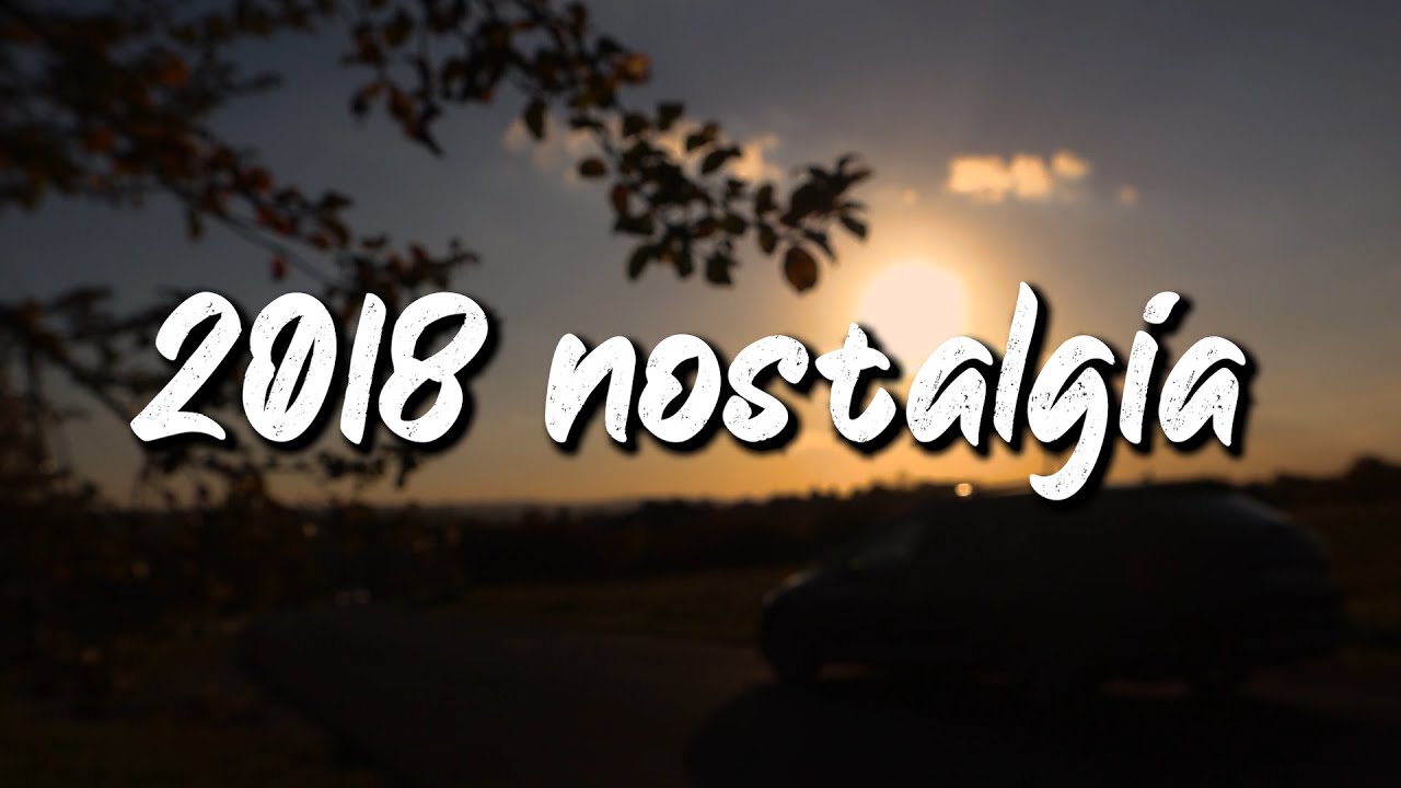 2018 nostalgia mix ~throwback playlist