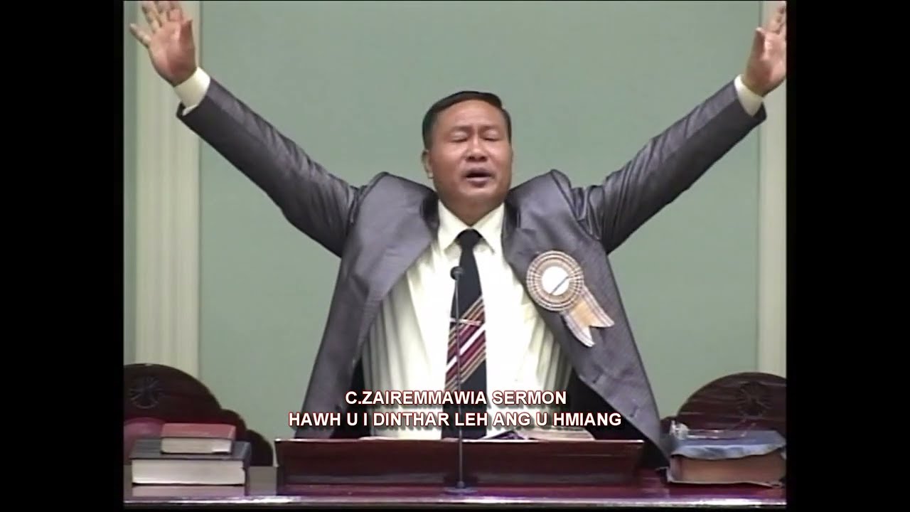 C.ZAIREMMAWIA SERMON || HAWH U I DINTHAR LEH ANG U