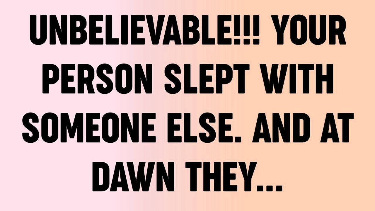 💸 Unbelievable!!! Your person slept with someone else  And at dawn they