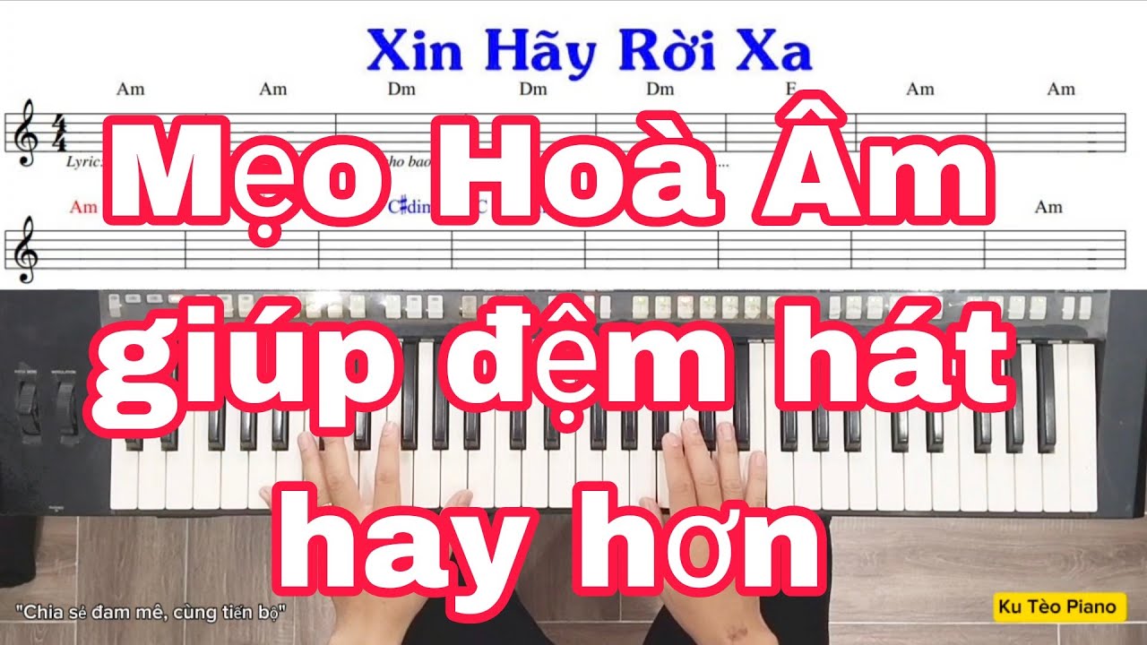 MẸO HOÀ ÂM giúp bạn đệm hát hay hơn | Ku Tèo Piano.