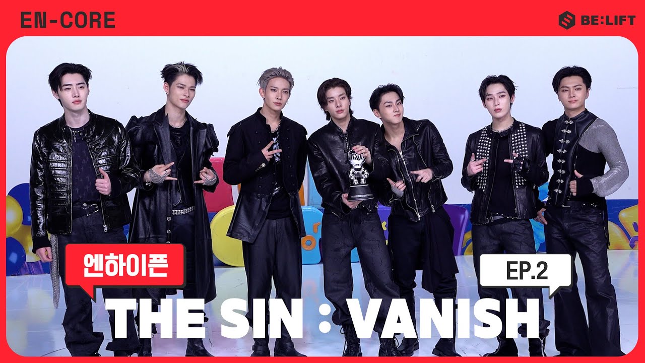 [EN-CORE] ‘THE SIN : VANISH’ 음악방송 비하인드 EP.2 - ENHYPEN (엔하이픈)