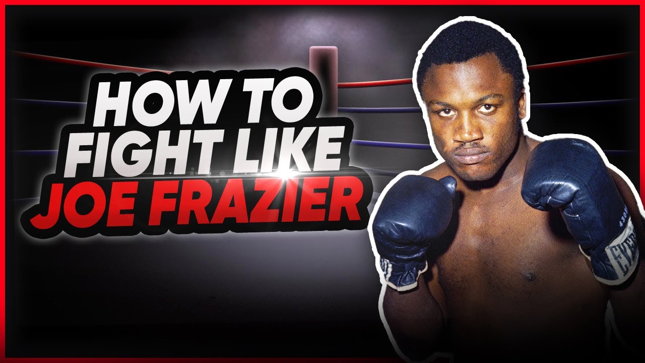 How to Fight Like Joe Frazier | How to Box | A Boxing Analysis