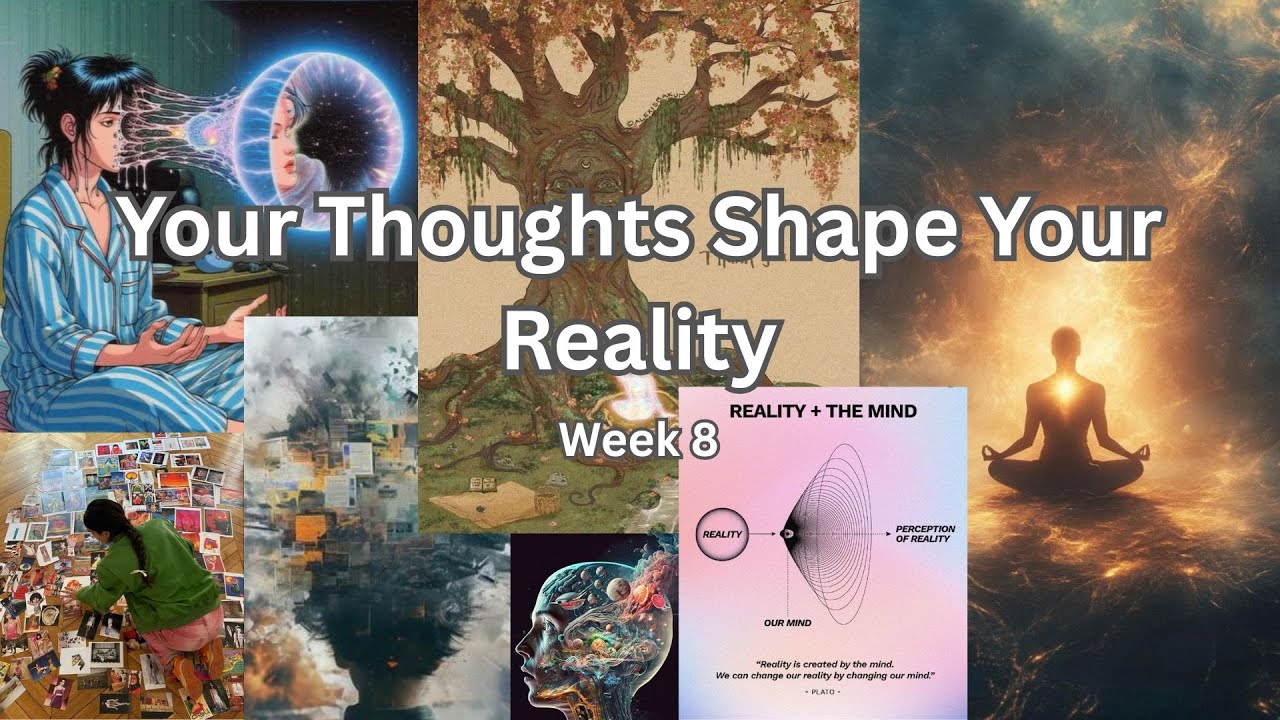 Your Thoughts Shape Your Reality | Week 8 | The 365 Days Project