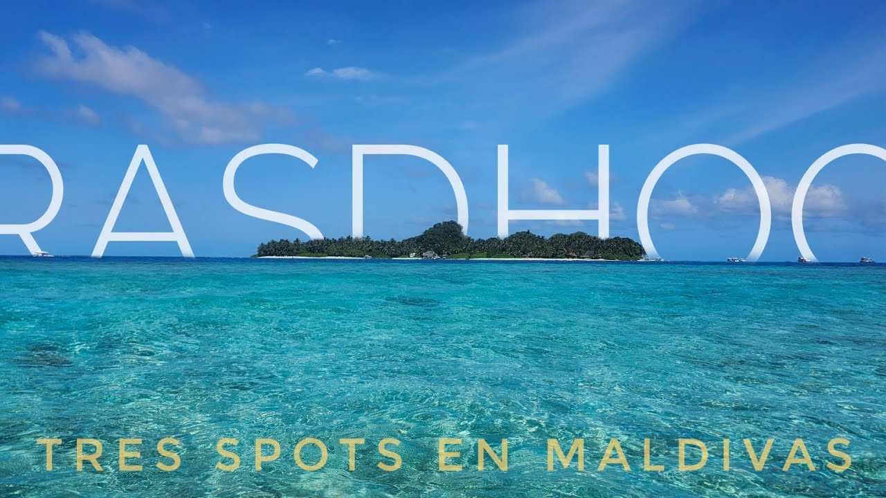 Rasdhoo tres spots en Maldivas