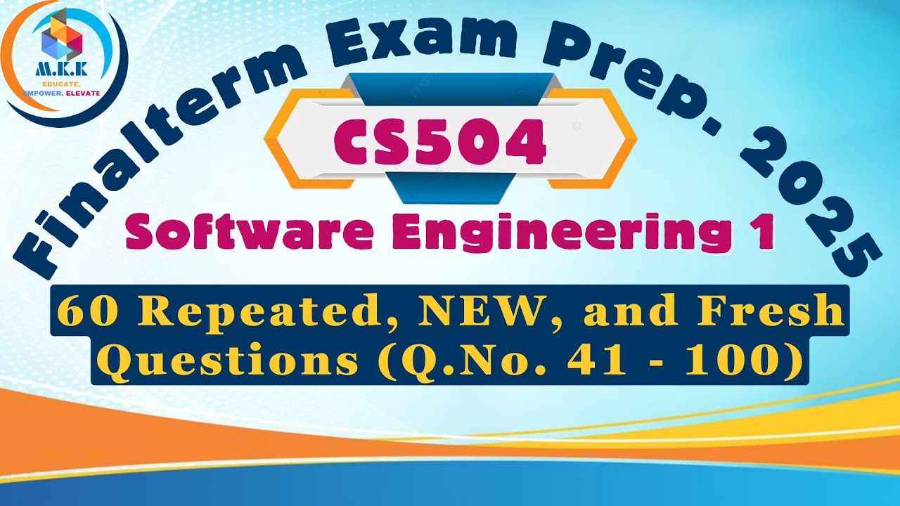CS504 Final Term Exam Prep. 2025 P2| Software Engineering 20MCQs 40Subjective Questions | QNo 41-100