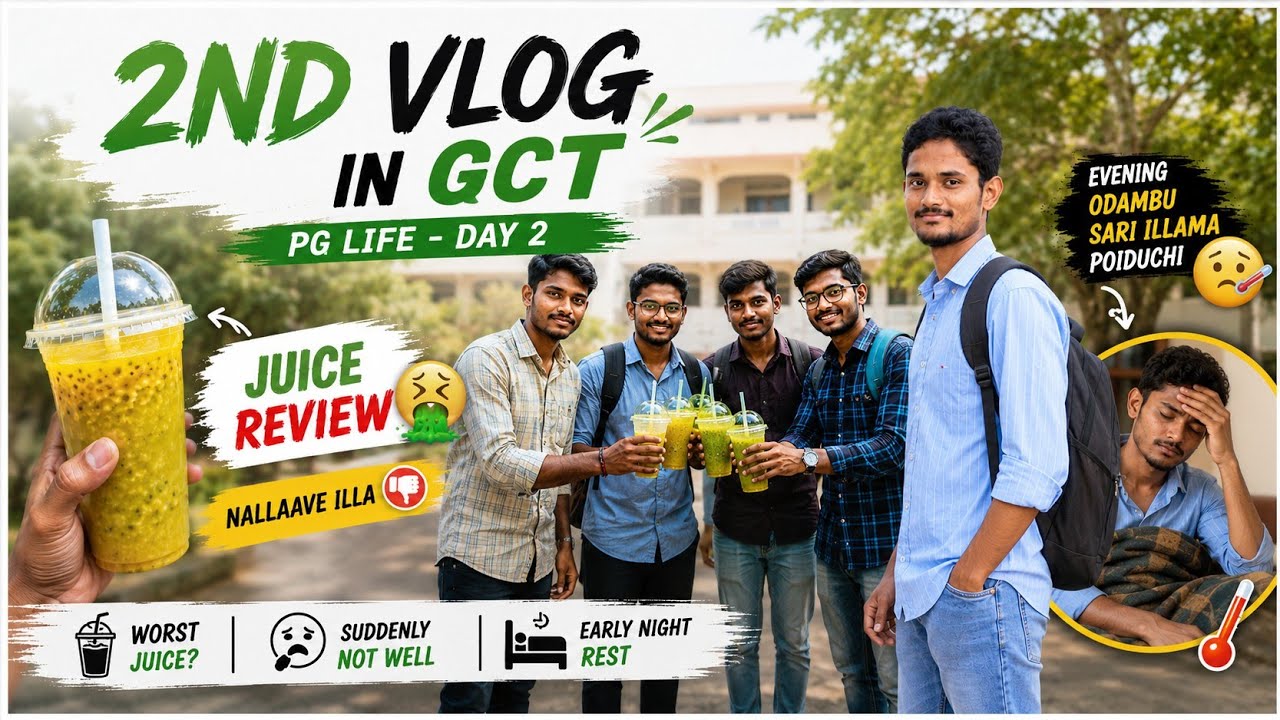 Day 2 Vlog 🤢 | Juice Review 😅| GCT Coimbatore PG Life | Evening Odambu Sari Illama Poiduchi!