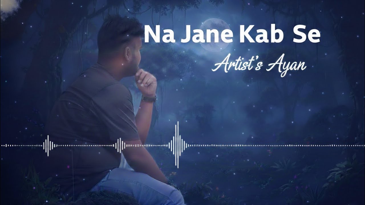 Na Jane Kab Se - Ayan (Official Audio)Vibe: Late-night thoughts | Emo Rap | Melodic Lo-fi | 2026