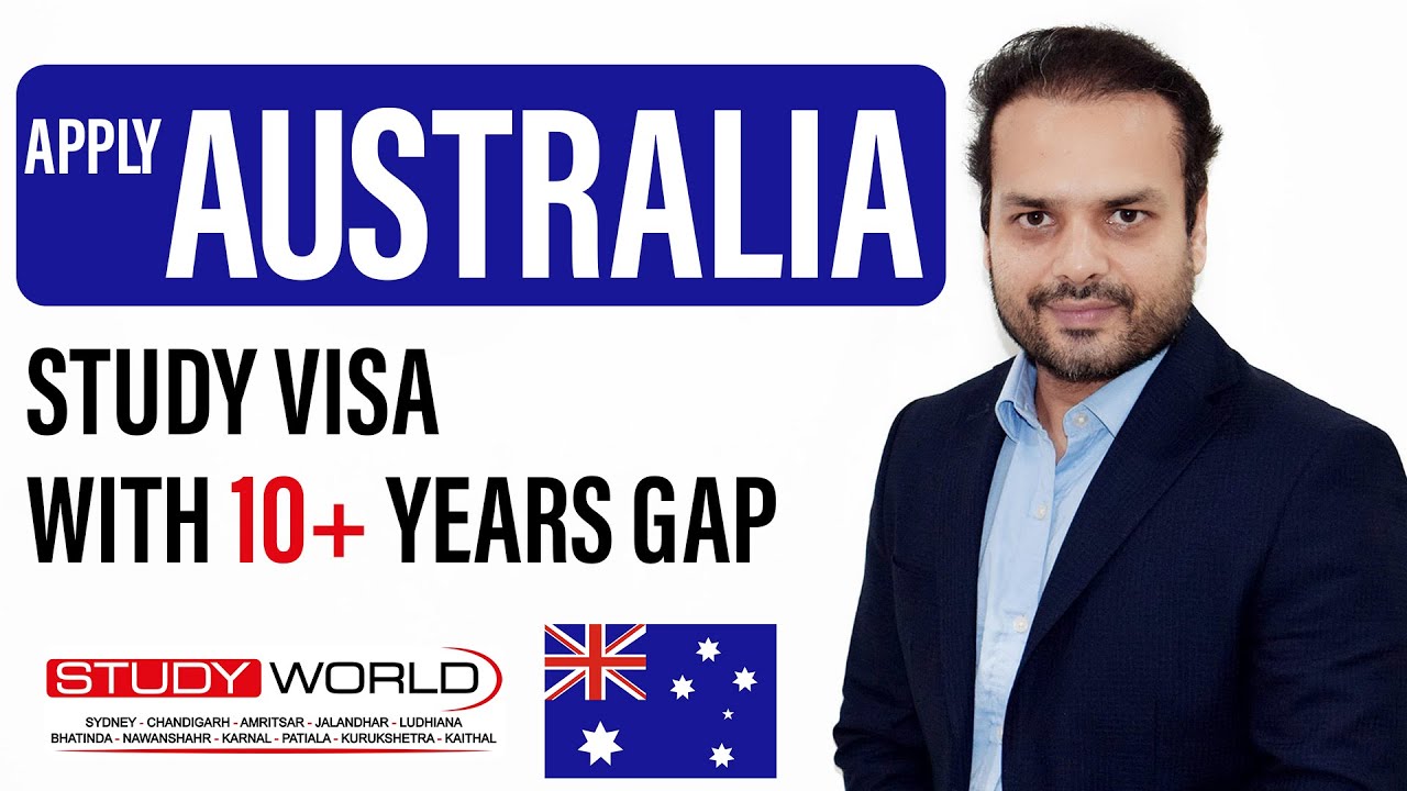 Apply Australia Study Visa With 10+ Years Gap | best visa consultants in ludhiana