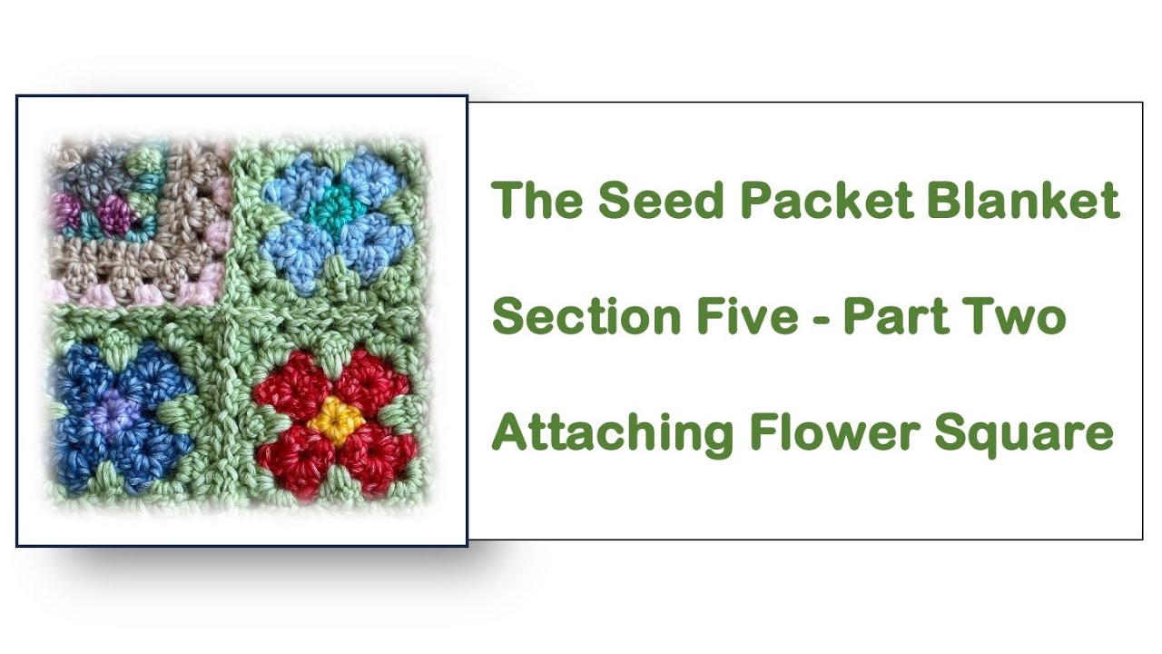 The Seed Packet Blanket - Section Five, Part Two - Attaching the Flower Squares