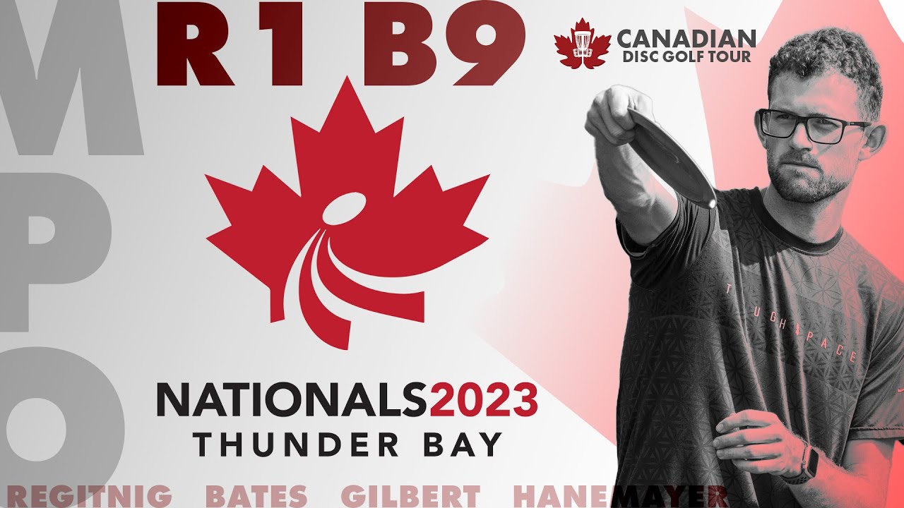 CDGT 6 | 2023 Canadian Nationals | MPO Round 1 Back 9 |  Regitnig, Gilbert, Bates, Hanemayer