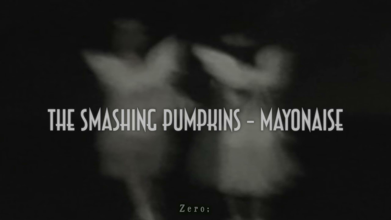 The Smashing Pumpkins - Mayonaise / Subtitulado