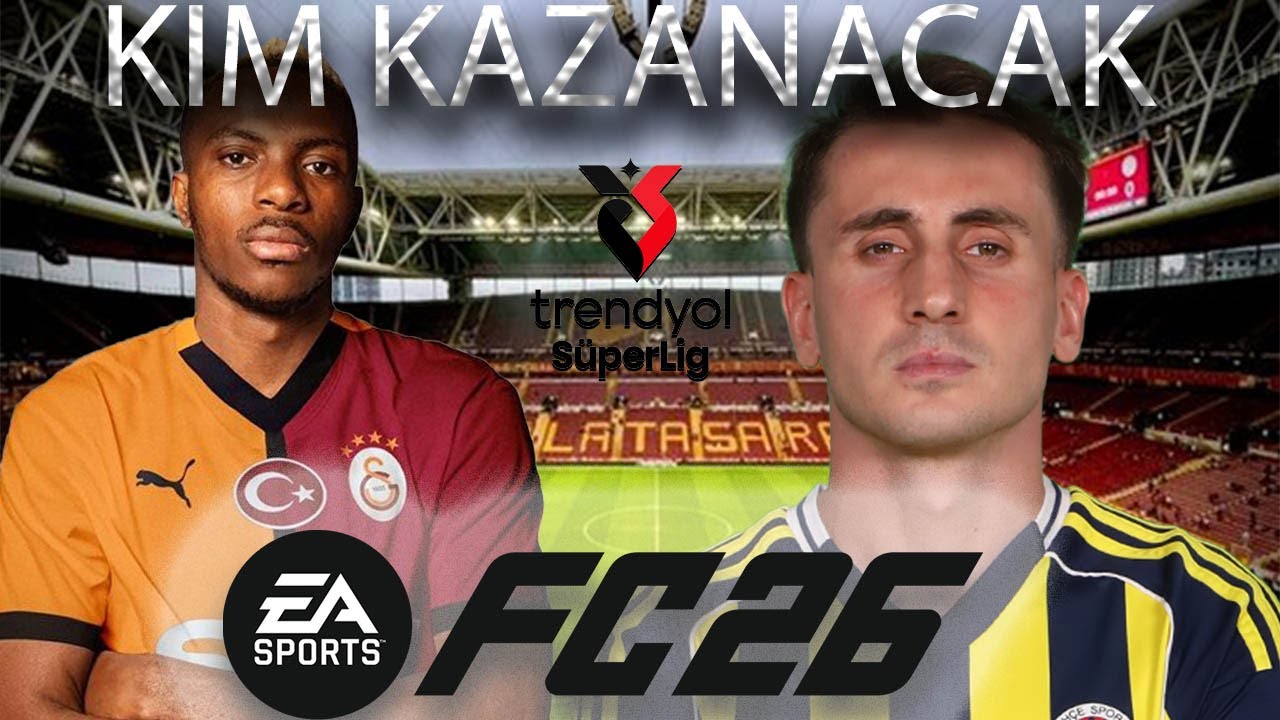 FC26’da GS – FB Derbisi! Kazanan Kim Olacak? 🔥