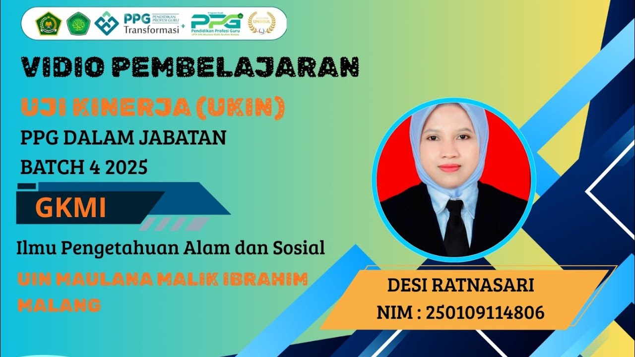 VIDIO UKIN | GKMI | PPG DALJAB BATCH 4 2025 | DESI RATNASARI | LPTK UIN MAULANA MALIK IBRAHIM MALANG