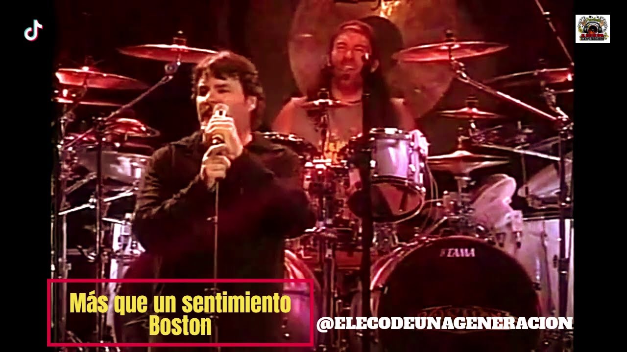 M&aacute;s que un sentimiento con Boston  en vivo