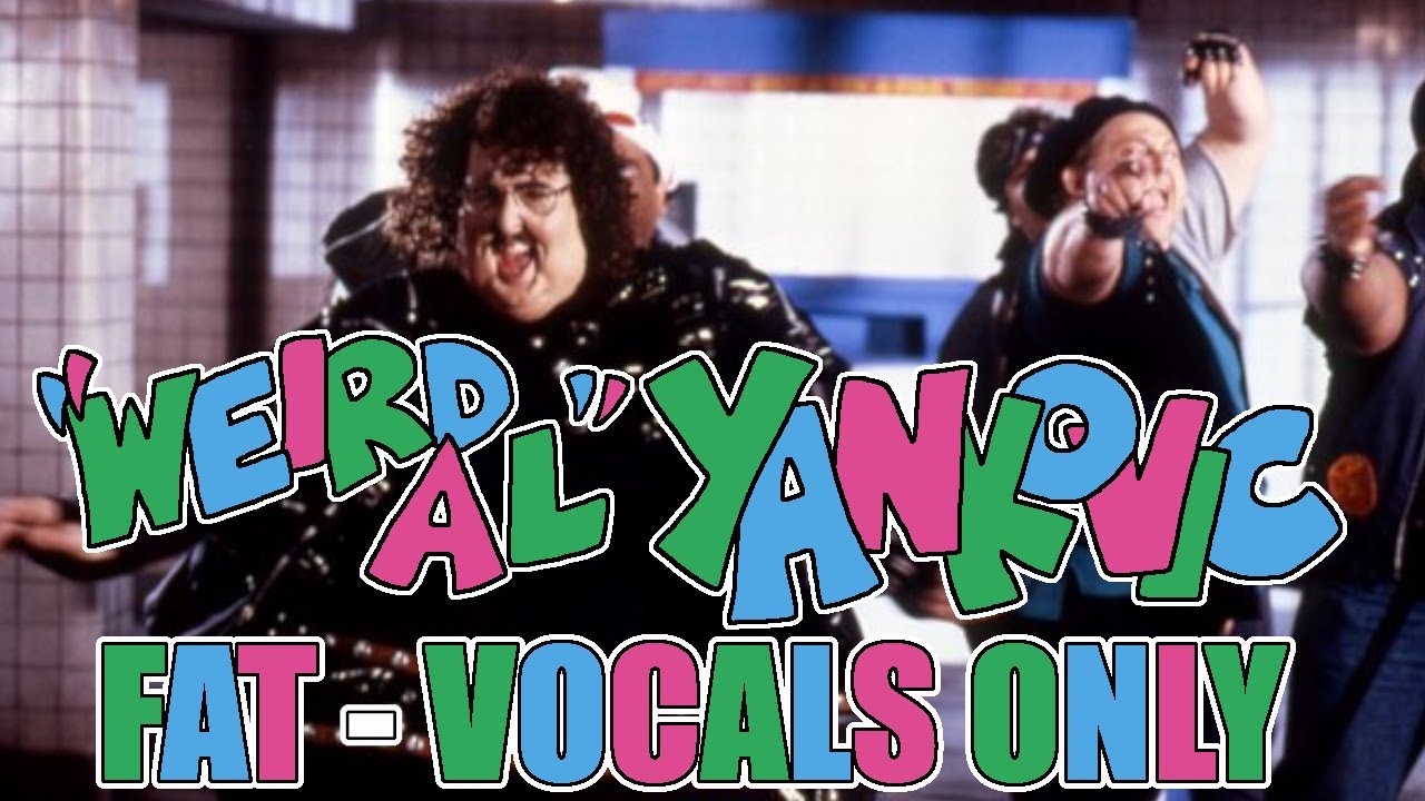 Weird Al Yankovic - Fat (Vocals Only)