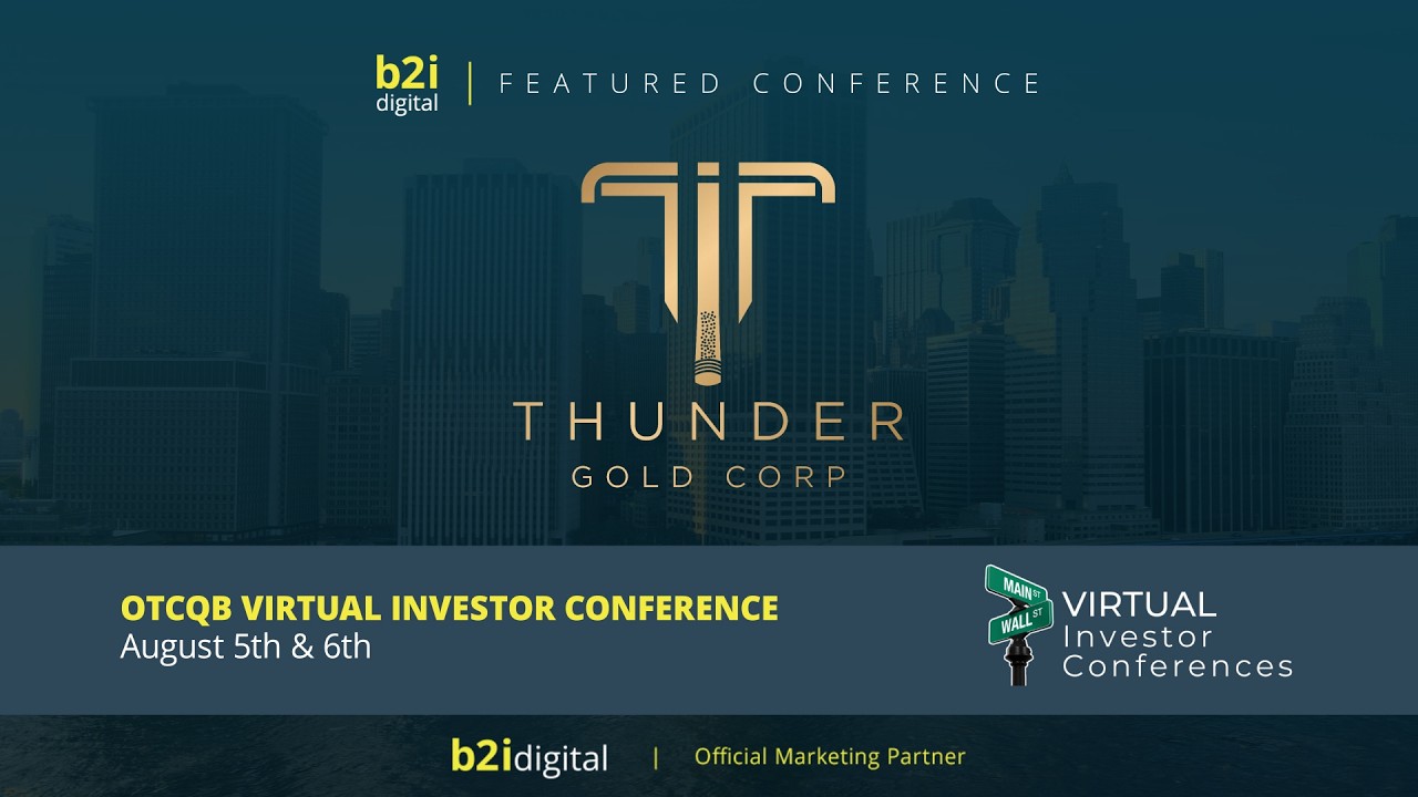 Thunder Gold Corp. (OTCQB: TGOLF | TSXV: TGOL) &mdash; OTCQB Virtual Investor Conference