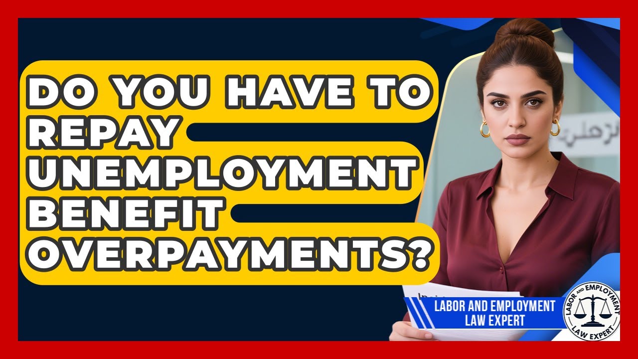 Do You Have To Repay Unemployment Benefit Overpayments? - Labor and Employment Law Expert