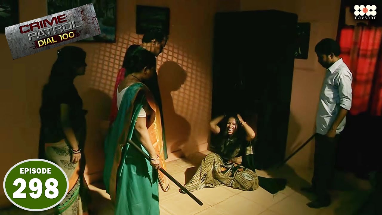 भूत भगाने का ढोंग I Episode 298 I Crime Petrol Dial 100