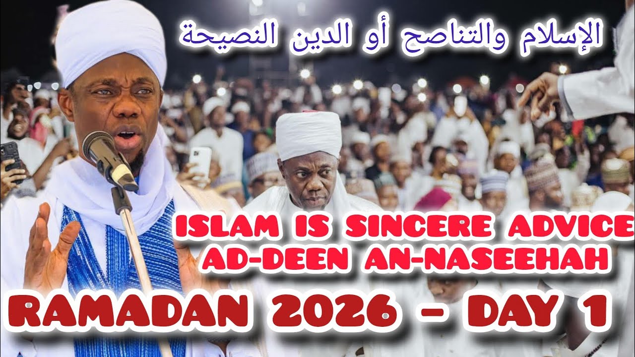 RAMADAN 2026 – DAY 1 🌙ISLAM IS SINCERE ADVICEAD-DEEN AN-NASEEHAHMUFTY ILORIN