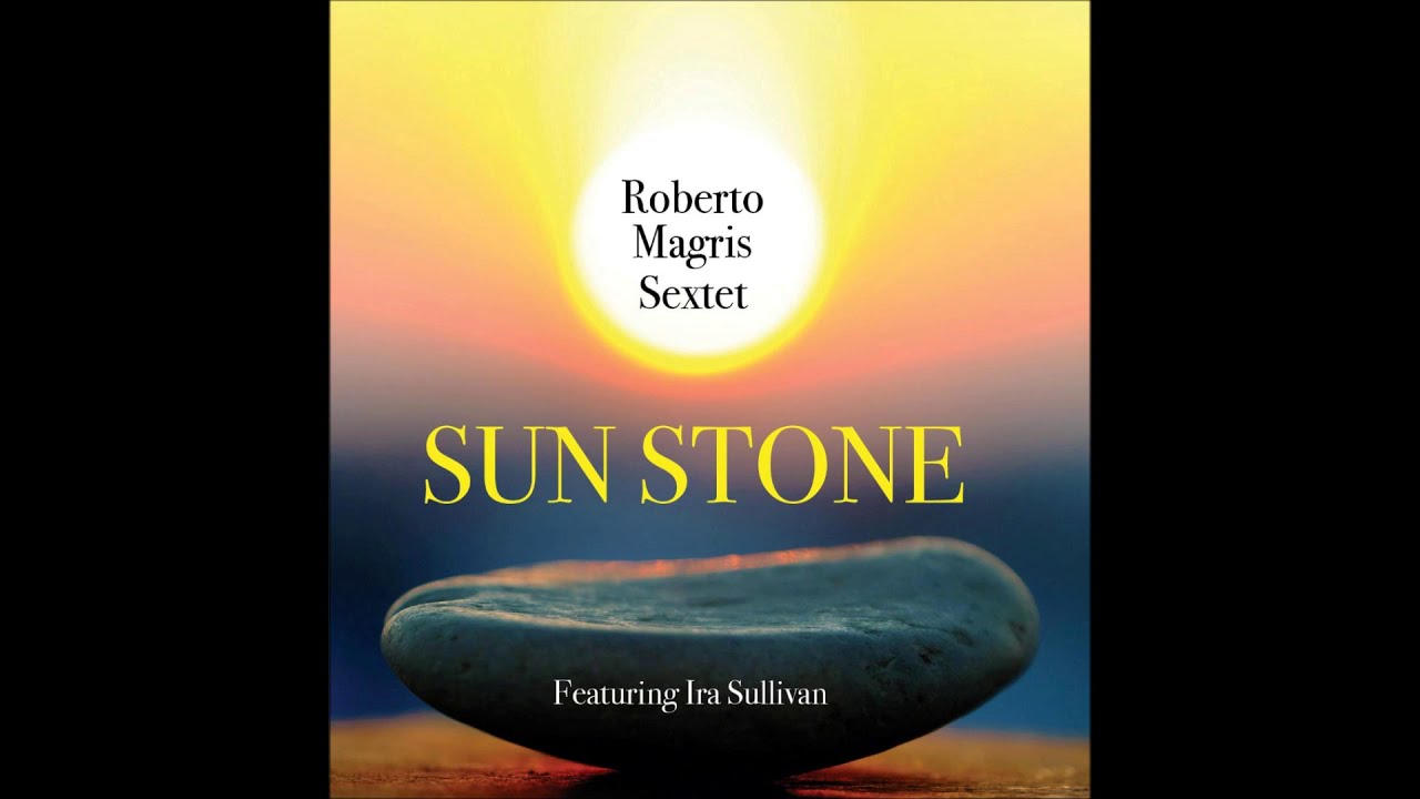 Roberto Magris Sextet - Sun Stone (JMood - full album)