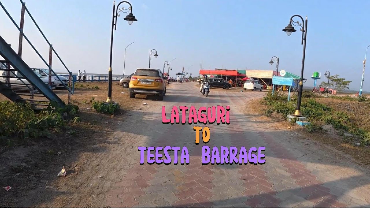 Lataguri to Teesta Barrage