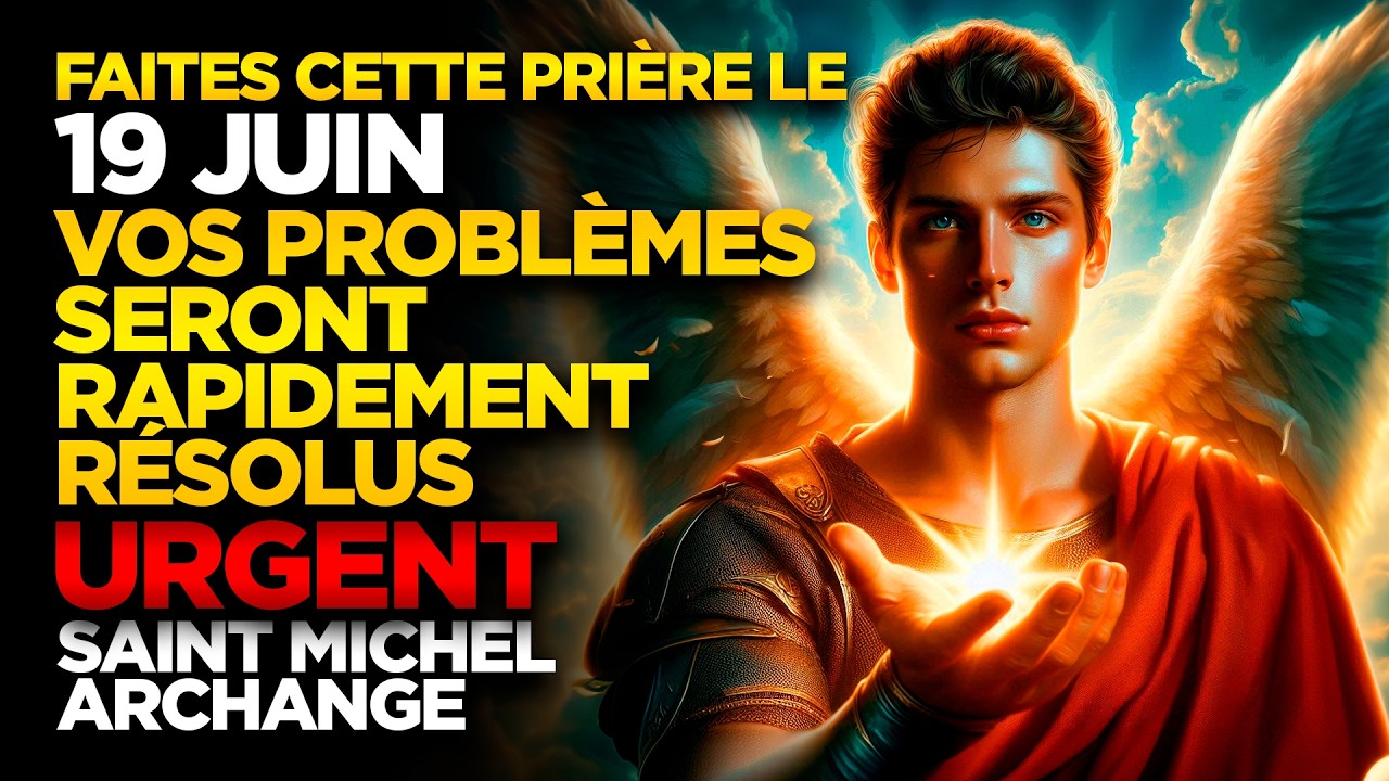 SAINT MICHEL ARCHANGE | FAITES CETTE PRIÈRE 11 FÉVRIER VOS PROBLÈMES SERONT RÉSOLUS - RAPIDEMENT!!