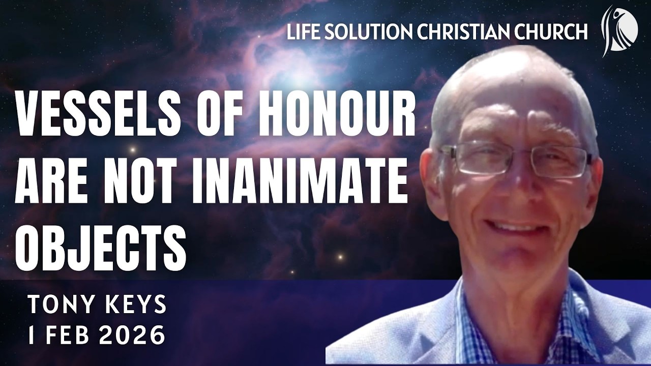 LSCC Live Stream 1.02.26 (Tony Keys) - Vessels of Honour Are Not Inanimate Objects